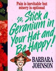Tapa de Stick a geranium in your hat and be happy