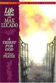 Tapa de Life Lessons With Max Lucado A Thirst For God