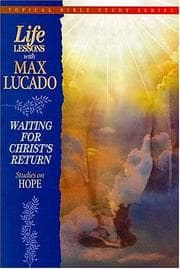Tapa de Life Lessons With Max Lucado Waiting For Christ's Return