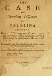 Tapa de The case of Protestant dissenters in Carolina, shewing how a law to prevent occasional conformity there, has ended in the total subversion of the constitution in church and state
