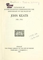 Tapa de Catalogue of a loan exhibition commemorating the anniversary of the death of John Keats, 1821-1921, held at the Public Library of the city of Boston, February 21 to March 14, 1921