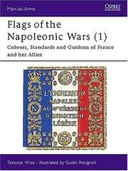Tapa de Flags of the Napoleonic Wars (1) : France and her Allies (Men at Arms, 77)