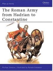 Tapa de The Roman Army from Hadrian to Constantine