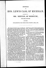 Tapa de Speech of Hon. Lewis Cass, of Michigan, in reply to Mr. Benton, of Missouri, with some additions