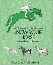 Tapa de Lt. Col. W. S. Codrington's know your horse in health and disease