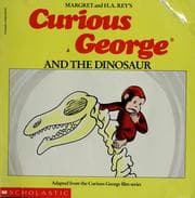 Tapa de Curious George and the dinosaur /edited by Margaret Rey and Alan Shalleck.