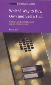 Tapa de "Which?" Way to Buy, Own and Sell a Flat ("Which?" Consumer Guides)