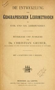 Tapa de Die Entwickelung der geographischen Lehrmethoden im XVIII. und XIX. Jahrhundert