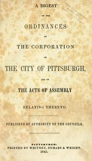 Tapa de A digest of the ordinances of the corporation of the city of Pittsburgh