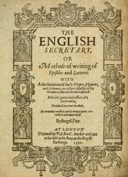 Tapa de The English secretary, or Methode of writing of epistles and letters ...