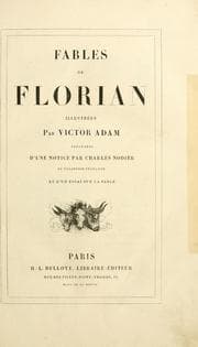 Tapa de Fables de Florian, illustrées par Victor Adam, précédées d'une notice par Charles Nodier, et d'un essai sur la fable