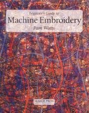Tapa de Beginner's Guide to Machine Embroidery (Beginner's Guide to Needlecrafts)