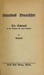 Tapa de Hannibals Brautfahrt, ein Schwank in drei Aufzügen und einem Nachspiel von Klabund [pseud.]