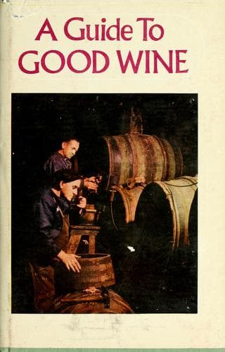 Tapa de A Guide to Good Wine. Contributions by Allan Sichel [and others.], etc. (Second edition.) [The editor's note signed: A. R. T.].