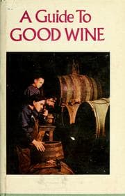 Tapa de A Guide to Good Wine. Contributions by Allan Sichel [and others.], etc. (Second edition.) [The editor's note signed: A. R. T.].