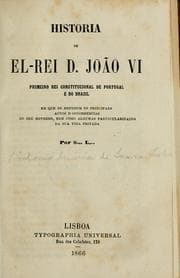 Tapa de História de el-rei D. João VI, Primeiro rei constitucional de Portugal e do Brazil, em que se referem os principaes actos e occorrencias do seu governo, bem como algumas particularidades da sua vida privada