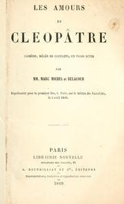 Tapa de Les amours de Cleopâtre, comédie, mêlée de couplets, en trois actes par MM