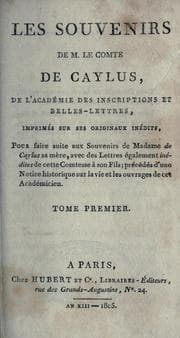 Tapa de Les souvenirs, imprimés sur ses originaux inédits, pour faire suite aux Souvenirs de Madame de Caylus sa mère, avec des lettres également inédites de cette comtesse à son fils
