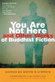 Tapa de You Are Not Here and Other Works of Buddhist Fiction