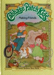 Tapa de Making friends: Cabbage Patch Kids.
