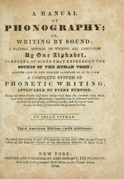 Tapa de A manual of phonography, or, Writing by sound; a natural method of writing all languages by one alphabet, composed of signs that represent the sounds of the human voice; adapted also to the English language so as to form a complete system of phonetic writing ..