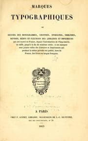 Tapa de Marques typographiques, ou, Recueil des monogrammes, chiffres, enseignes, emblèmes, devises, rébus et fleurons des libraires et imprimeurs qui ont exercé en France depuis l'introduction de l'imprimerie en 1470 jusqu'à la fin du seizième siècle