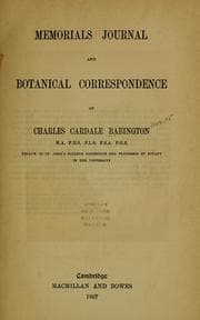 Tapa de Memorials, journal and botanical correspondence of Charles Cardale Babington