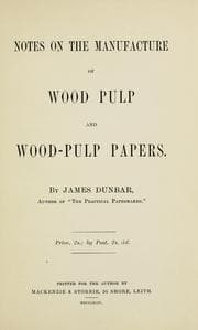 Tapa de Notes on the manufacture of wood pulp and wood-pulp papers