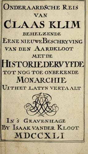 Tapa de Onderaardsche reis van Claas Klim behelzende eene nieuwe beschryving van den aardkloot met de historie der vyfde tot nog toe onbekende monarchie; uit het latyn vertaalt