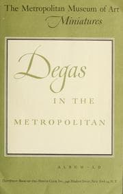 Tapa de Paintings, drawings, and sculpture by Degas in the Metropolitan Museum.