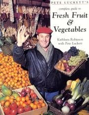Tapa de Pete Luckett's complete guide to fresh fruit & vegetables