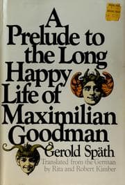 Tapa de A prelude to the long happy life of Maximilian Goodman