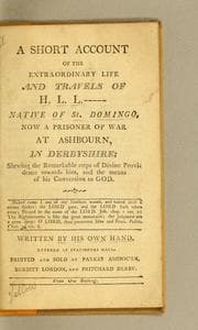 Tapa de A short account of the extraordinary life and travels of H.L.L.----- native of St. Domingo, now a prisoner of war at Ashbourn, in Derbyshire