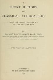 Tapa de A short history of classical scholarship from the sixth century B.C. to the present day