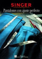 Tapa de Pantalones Con Ajuste Perfecto/Sewing Pants That Fit (Singer Sewing Reference Library)