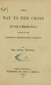 Tapa de The way to the cross, set forth in rhyming verses, founded upon the allegorical representations of Bunyan