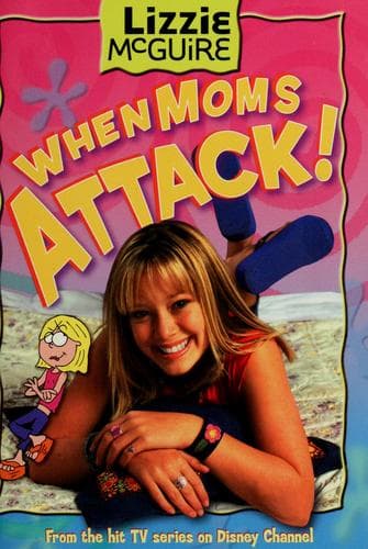 Tapa de When Moms Attack! (Lizzie McGuire #1)