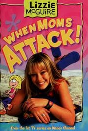 Tapa de When Moms Attack! (Lizzie McGuire #1)