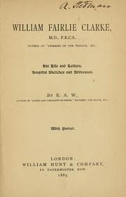 Tapa de William Fairlie Clarke: His Life and Letters, Hospital Sketches and Addresses