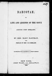 Tapa de Dahcotah, or, Life and legends of the Sioux around Fort Snelling