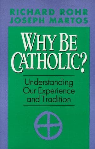 Tapa de Why Be Catholic?