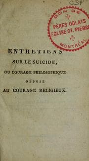 Tapa de Entretiens sur le suicide, ou, Courage philosophique opposé au courage religieux, et réfutation des principes de Jean-Jacques Rousseau, de Montesquieu, de madame de Staël, etc., en faveur du suicide