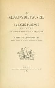 Tapa de Les médecins des pauvres et la santé publique en Flandre et particulièrement à Roubaix