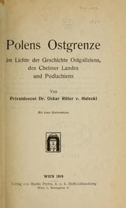 Tapa de Polens Ostgrenze im Lichte der Geschichte Ostgaliziens, des Chelmer Landes und Podlachiens