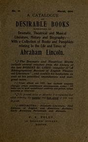Tapa de A catalogue of desirable books, ?b consisting of dramatic, theatrical and musical literature, history and biography, with a collection of books and pamphlets relating to the life and times of Abraham Lincoln