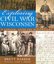 Tapa de Exploring Civil War Wisconsin