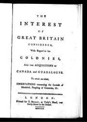 Tapa de The interest of Great Britain considered, with regard to her colonies, and the acquisitions of Canada and Guadaloupe ; to which are added, Observations concerning the increase of mankind, peopling of countries, &c