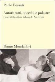 Tapa de Autoritratti, specchi e palestre. Figure nella pittura italiana del Novecento.