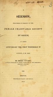 Tapa de A sermon, delivered by request of the Female charitable society in Salem, at their anniversary the first Wednesday in August, A.D. 1815 / by Moses Stuart