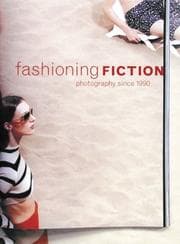 Tapa de Fashioning fiction in photography since 1990